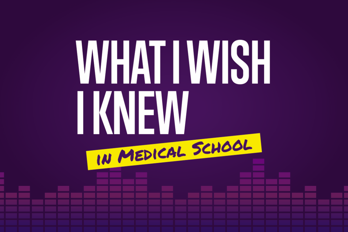 What I Wish I Knew in Medical School