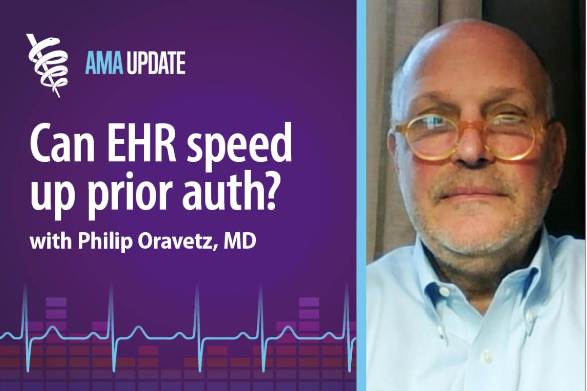 AMA Update for May 3, 2024: How to speed up your prior authorization process using electronic health records data exchange